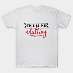 This is Me Adulting T-Shirt